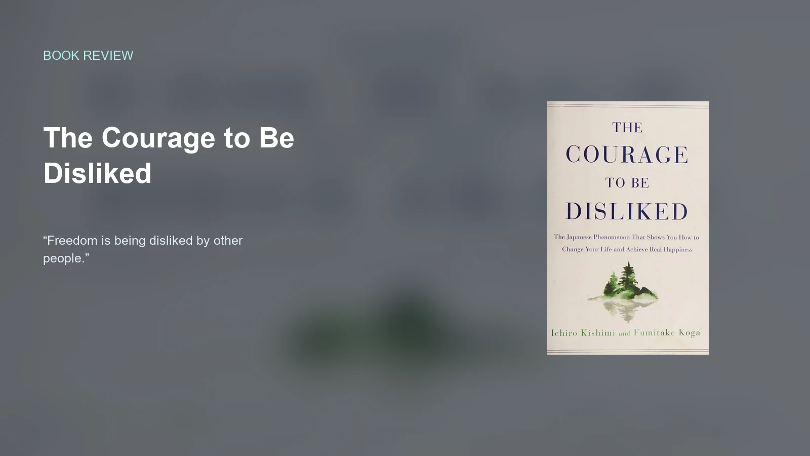 The Courage to Be Disliked — Freedom From Approval